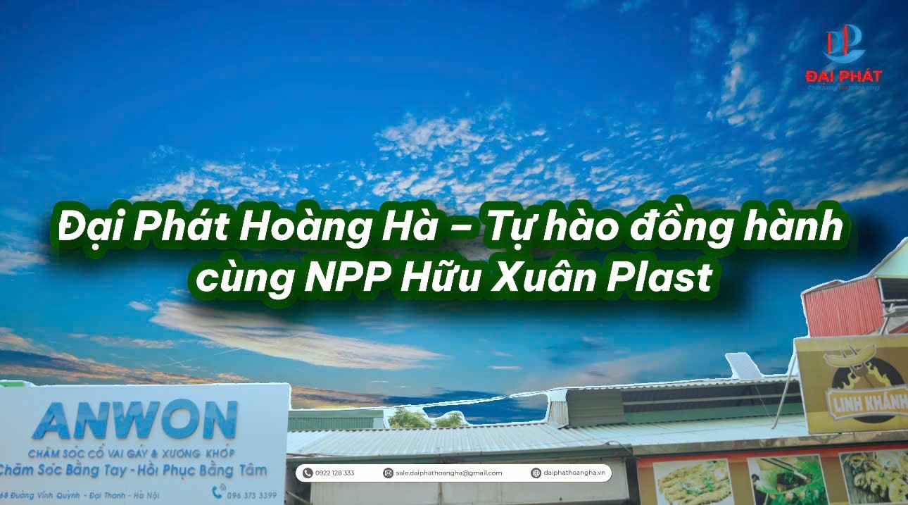 Đại Phát Hoàng Hà x NPP Hữu Xuân – Đồng Hành Cùng Phát Triển