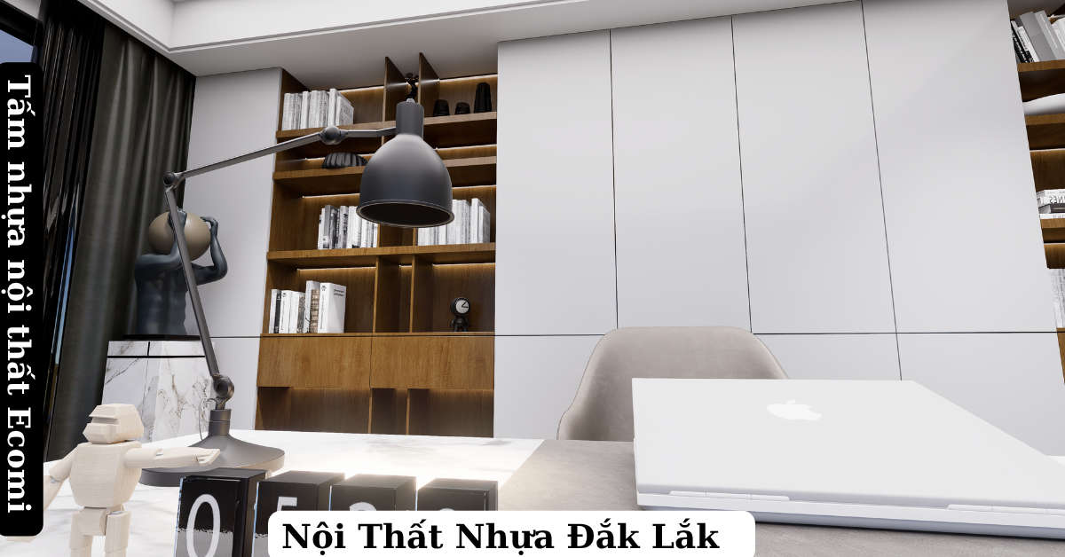 Xưởng Sản Xuất Tấm Nhựa Nội Thất Uy Tín Tại Đắk Lắk- Chất Lượng, Giá Tốt 2025 
