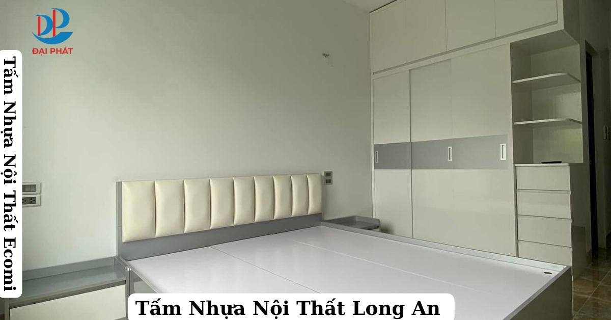 TỔNG KHO NHỰA NỘI THẤT LONG AN GIÁ RẺ – TỐT NHẤT 2025