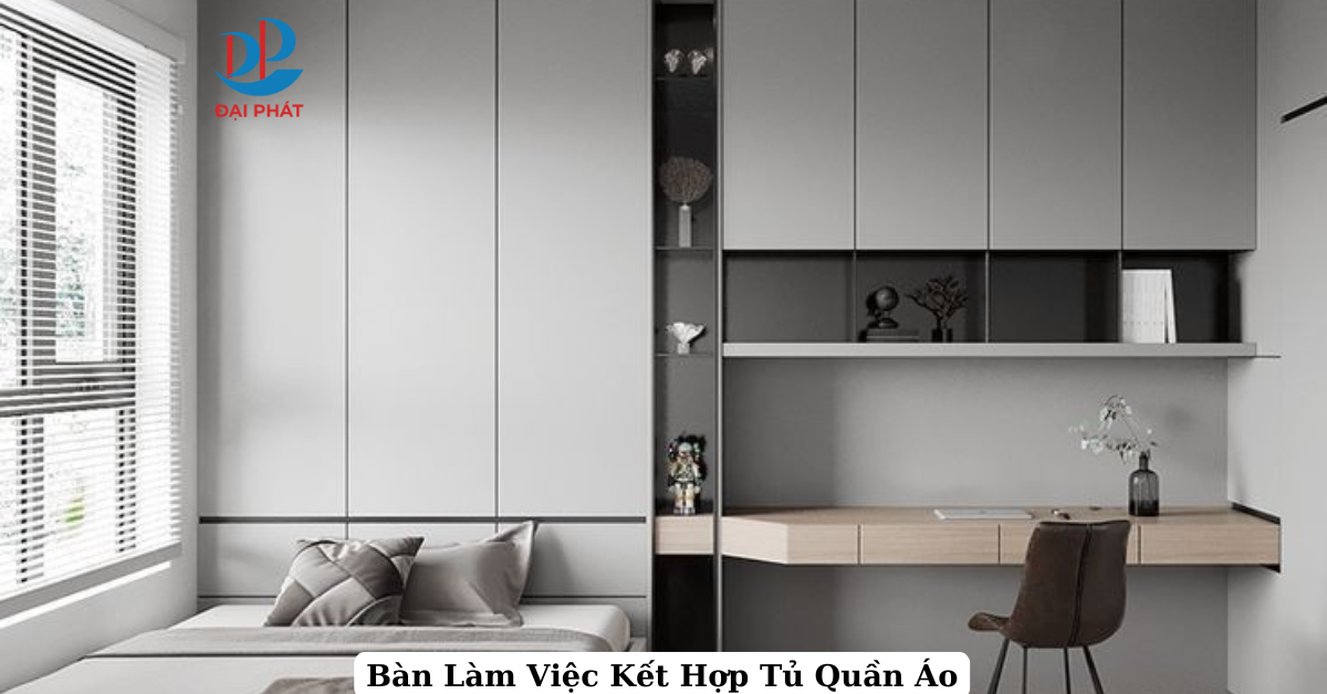Bàn Làm Việc Kết Hợp Tủ Quần Áo - Giải Pháp Thông Minh Cho Không Gian 2025 