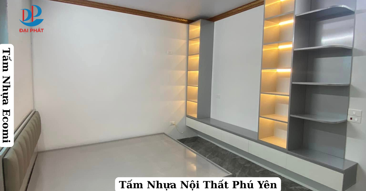 Địa Chỉ Mua Tấm Nhựa Nội Thất Phú Yên Giá Rẻ - Uy Tín 2025 