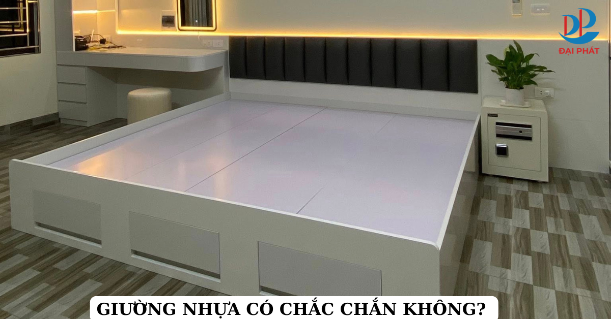 GIƯỜNG NHỰA CÓ CHẮC CHẮN KHÔNG? TUỔI THỌ CỦA GIƯỜNG NHỰA 2025