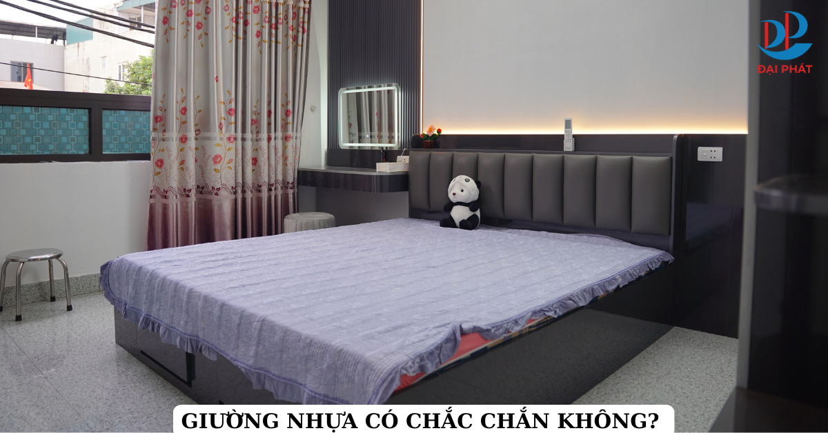 GIƯỜNG NHỰA CÓ CHẮC CHẮN KHÔNG? TUỔI THỌ CỦA GIƯỜNG NHỰA 2025