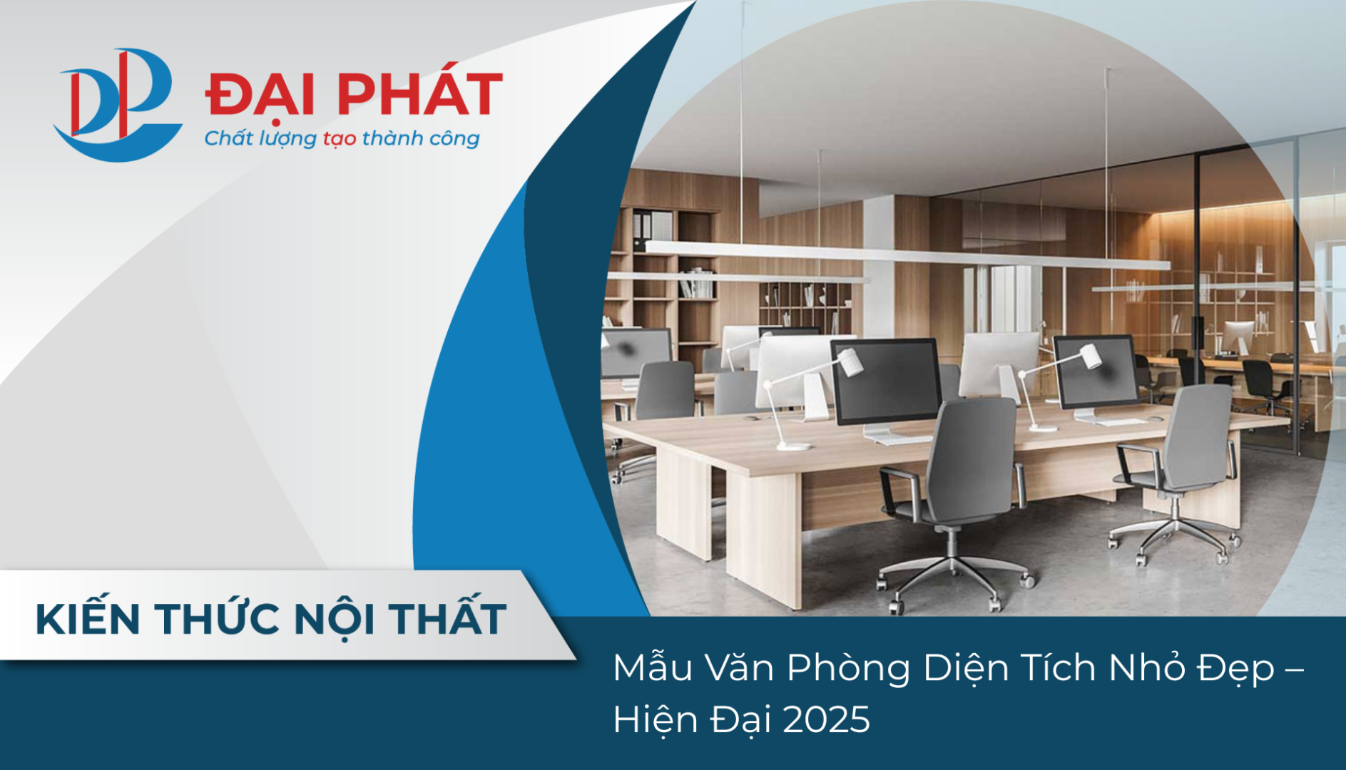 Mẫu Văn Phòng Diện Tích Nhỏ Đẹp – Hiện Đại 2025