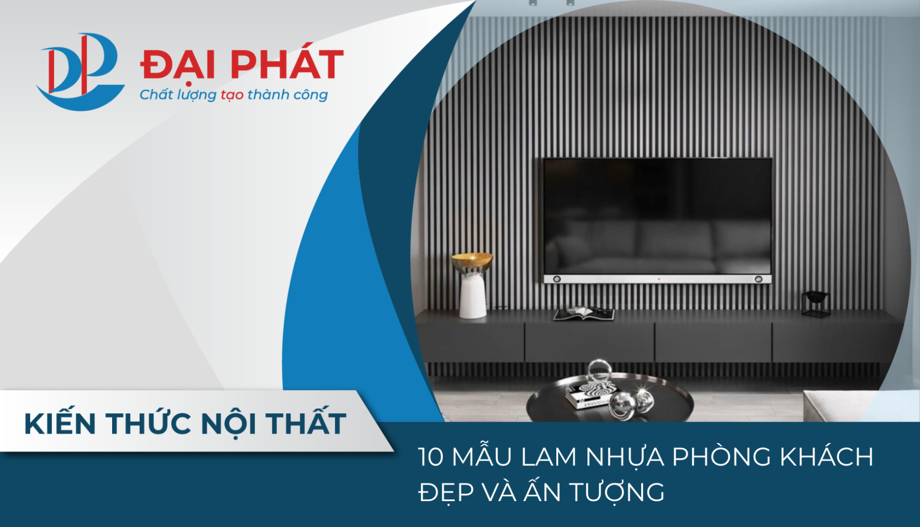 LAM NHỰA GIẢ GỖ – 10 MẪU LAM NHỰA PHÒNG KHÁCH ĐẸP VÀ ẤN TƯỢNG