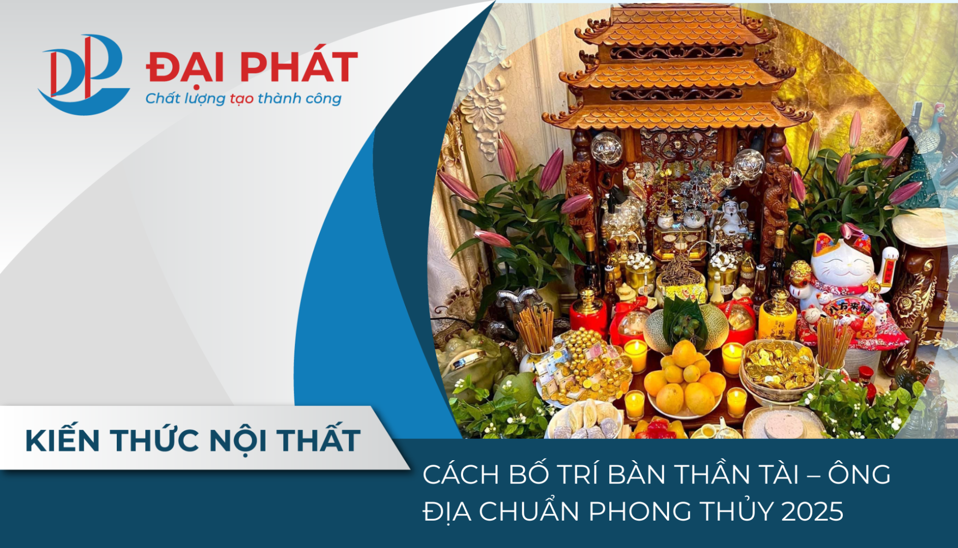 CÁCH BỐ TRÍ BÀN THẦN TÀI – ÔNG ĐỊA CHUẨN PHONG THỦY 2025