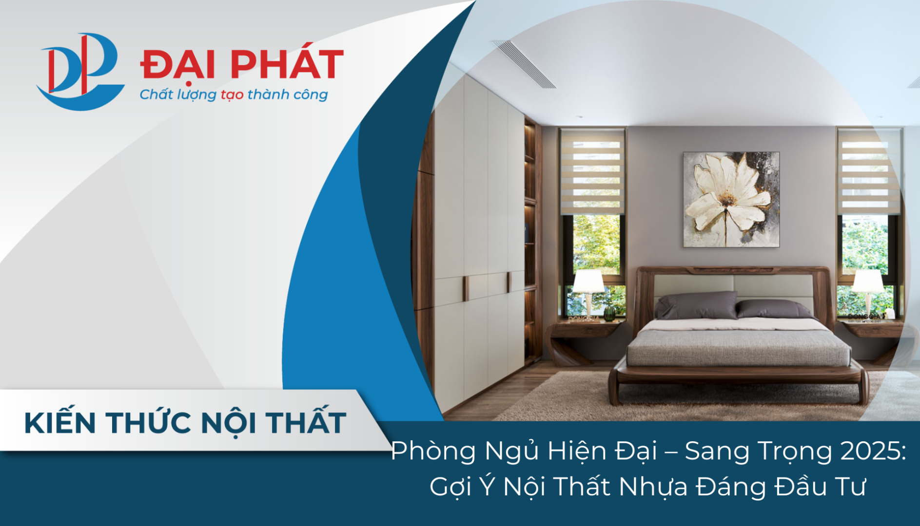Phòng Ngủ Hiện Đại – Sang Trọng 2025: Gợi Ý Nội Thất Nhựa Đáng Đầu Tư