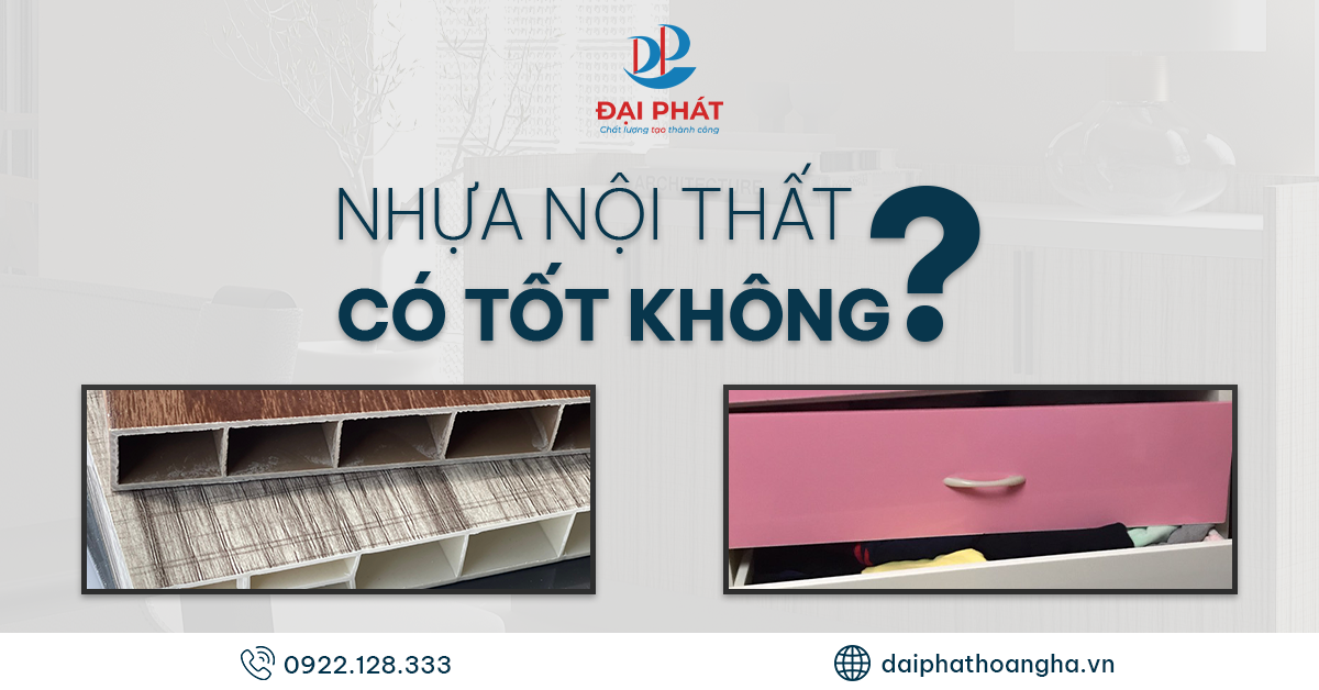 NHỰA NỘI THẤT CÓ TỐT KHÔNG? 2025