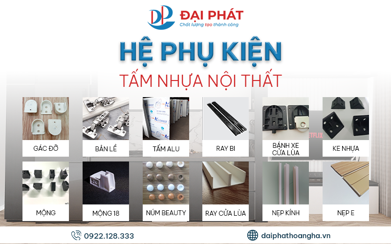 HỆ PHỤ KIỆN TẤM NHỰA NỘI THẤT | ĐẠI PHÁT HOÀNG HÀ 2025