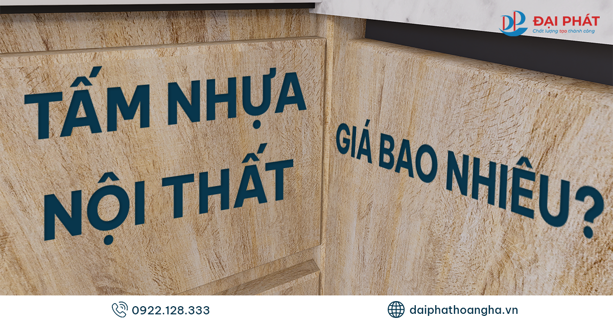 Tấm Nhựa Nội Thất Giá Bao Nhiêu? Bảng Giá Mới Nhất 2025