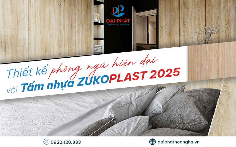 THIẾT KẾ PHÒNG NGỦ HIỆN ĐẠI VỚI TẤM NHỰA ZUKOPLAST 2025
