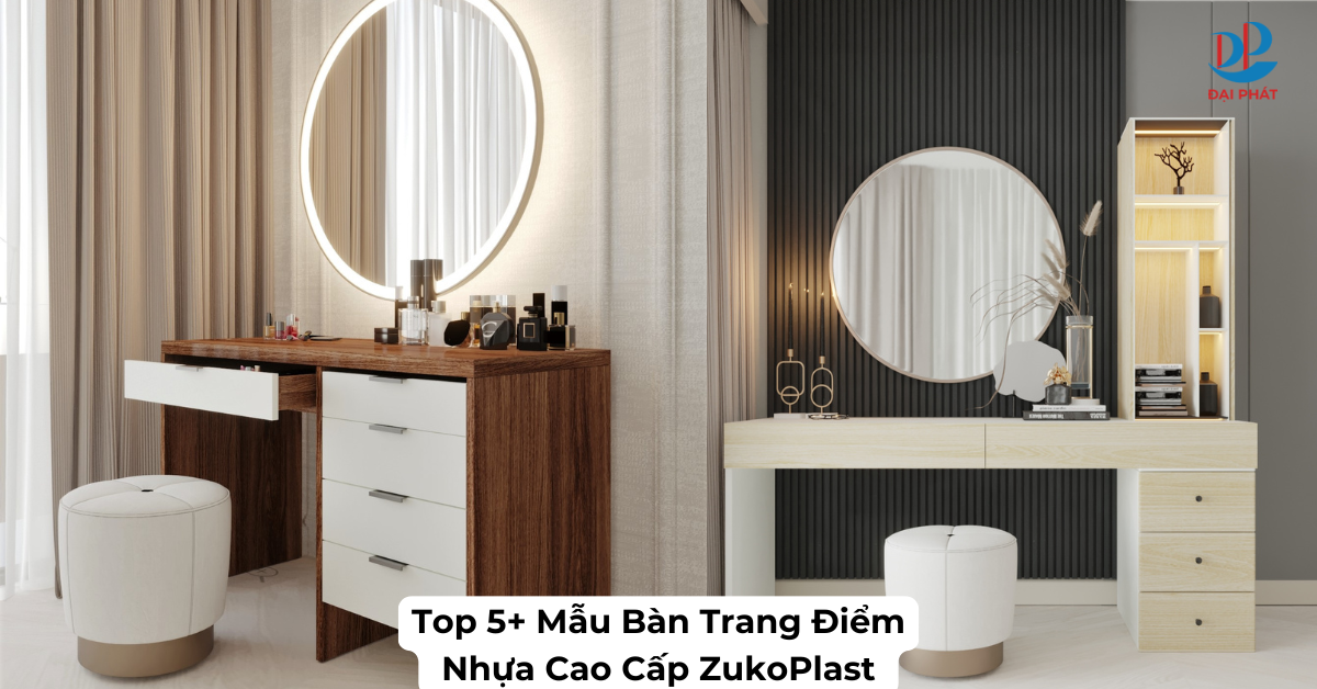 Top 5+ Mẫu Bàn Trang Điểm Nhựa Sang Trọng – Xu Hướng 2025