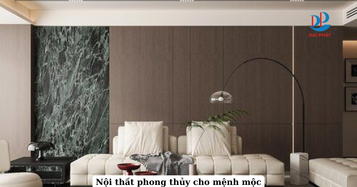 Cách Phối Nội Thất Theo Phong Thủy Cho Mệnh Mộc 2025