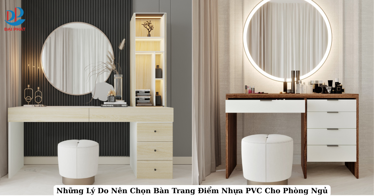 Lý Do Nên Chọn Bàn Trang Điểm Nhựa PVC Cho Phòng Ngủ 2025