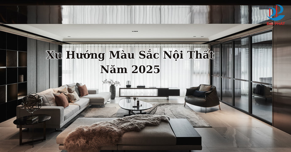 Xu Hướng Màu Sắc Nội Thất Năm 2025