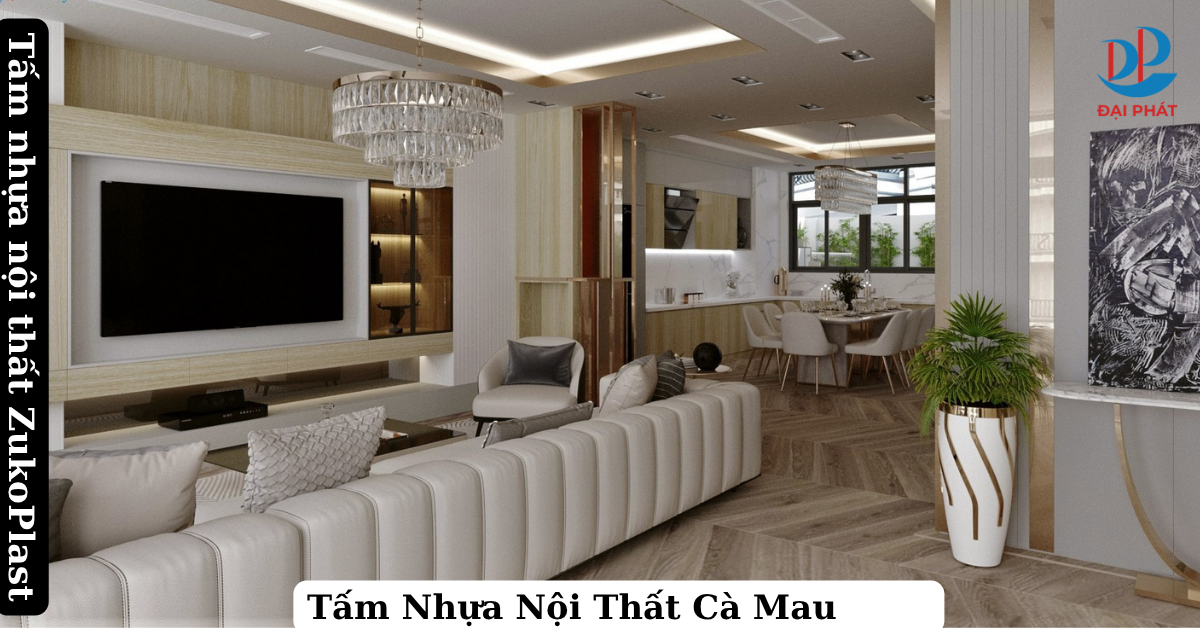 Địa Chỉ Mua Tấm Nhựa Nội Thất Cà Mau Giá Rẻ- Cao Cấp 2025