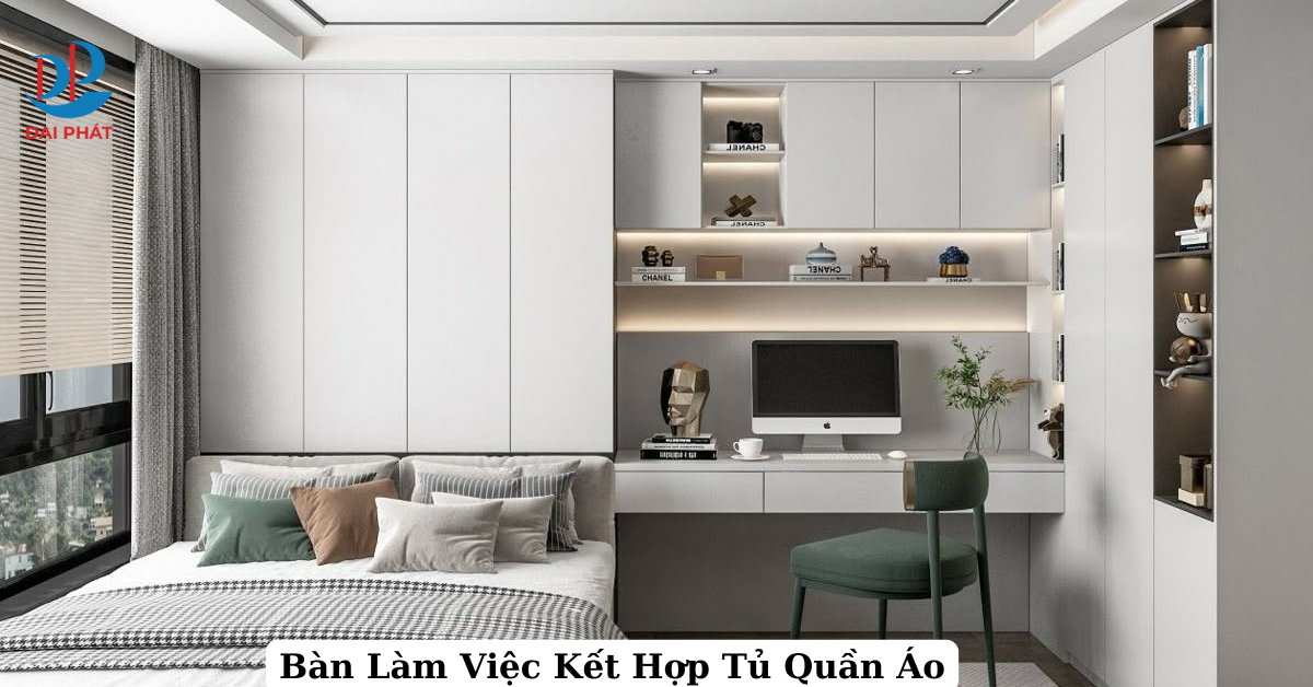 Bàn Làm Việc Kết Hợp Tủ Quần Áo – Giải Pháp Thông Minh Cho Không Gian 2025